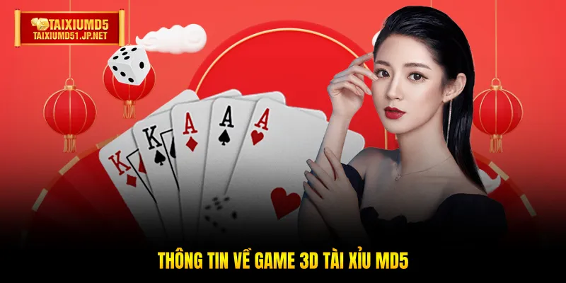 Thông tin về Game 3D Tài Xỉu MD5 Thông tin về Game 3D Tài Xỉu MD5